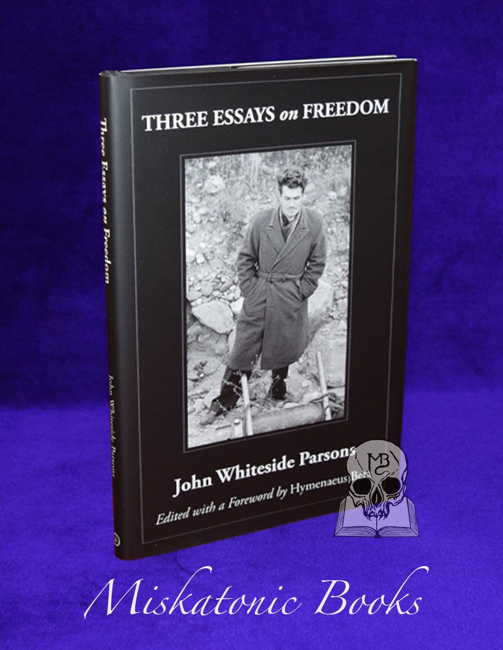 THREE ESSAYS ON FREEDOM by John "Jack" Whiteside Parsons - Limited Edition Hardcover