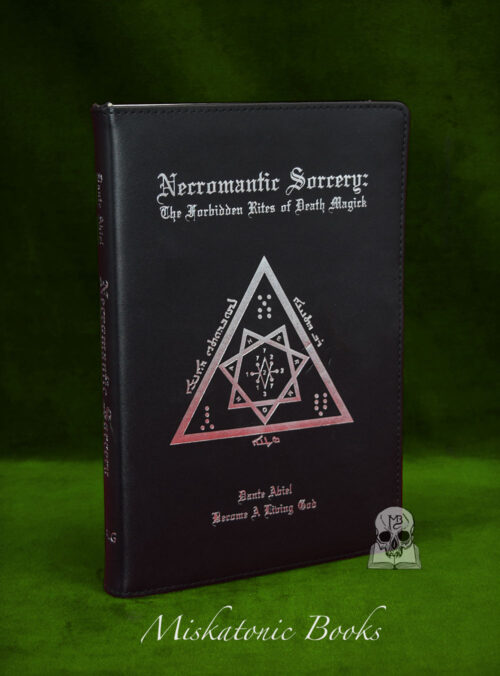 NECROMANTIC SORCERY: The Forbidden Rites of Death Magick by Dante Abiel (Deluxe Leather Bound Limited Edition Hardcover)