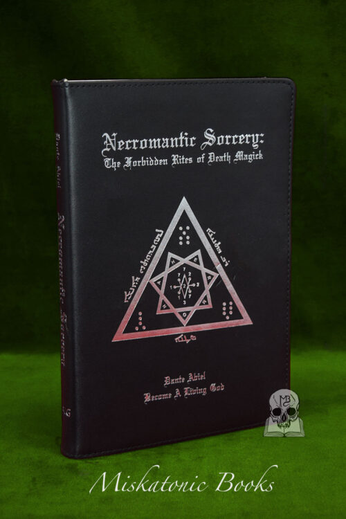 NECROMANTIC SORCERY: The Forbidden Rites of Death Magick by Dante Abiel (Deluxe Leather Bound Limited Edition Hardcover)