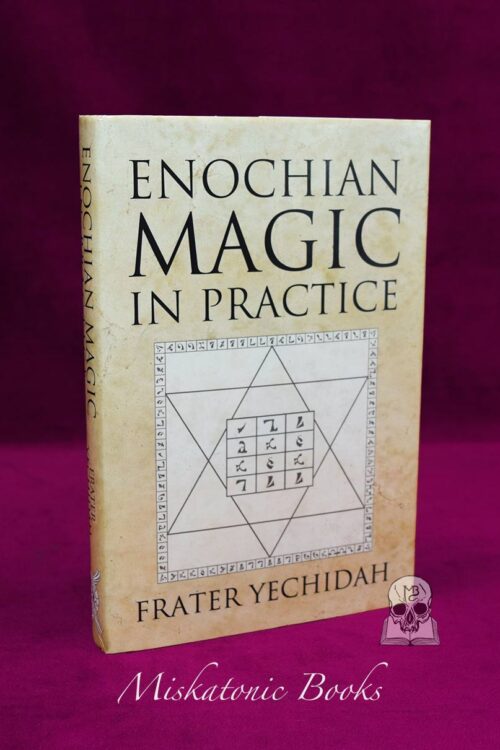ENOCHIAN MAGIC IN PRACTICE by Frater Yechidah (Signed Limited Hardcover)