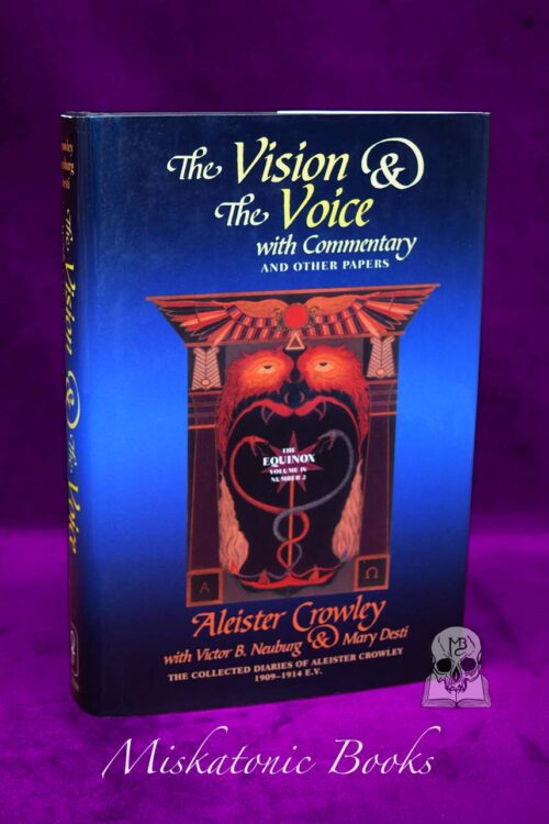 The Vision & the Voice With Commentary and Other Papers: The Collected Diaries of Aleister Crowley, 1909-1914 E.V.  (Hardcover Edition)