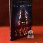 KINGDOMS OF FLAME: A Grimoire of Evocation & Sorcery - Book 1 of The Cult Classics by E.A. Koetting - Hardcover Edition