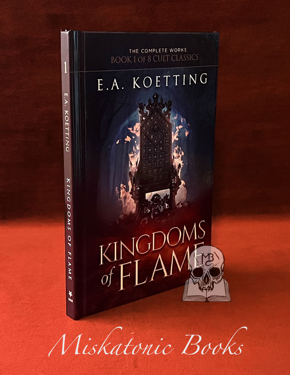 KINGDOMS OF FLAME: A Grimoire of Evocation & Sorcery - Book 1 of The Cult Classics by E.A. Koetting - Hardcover Edition