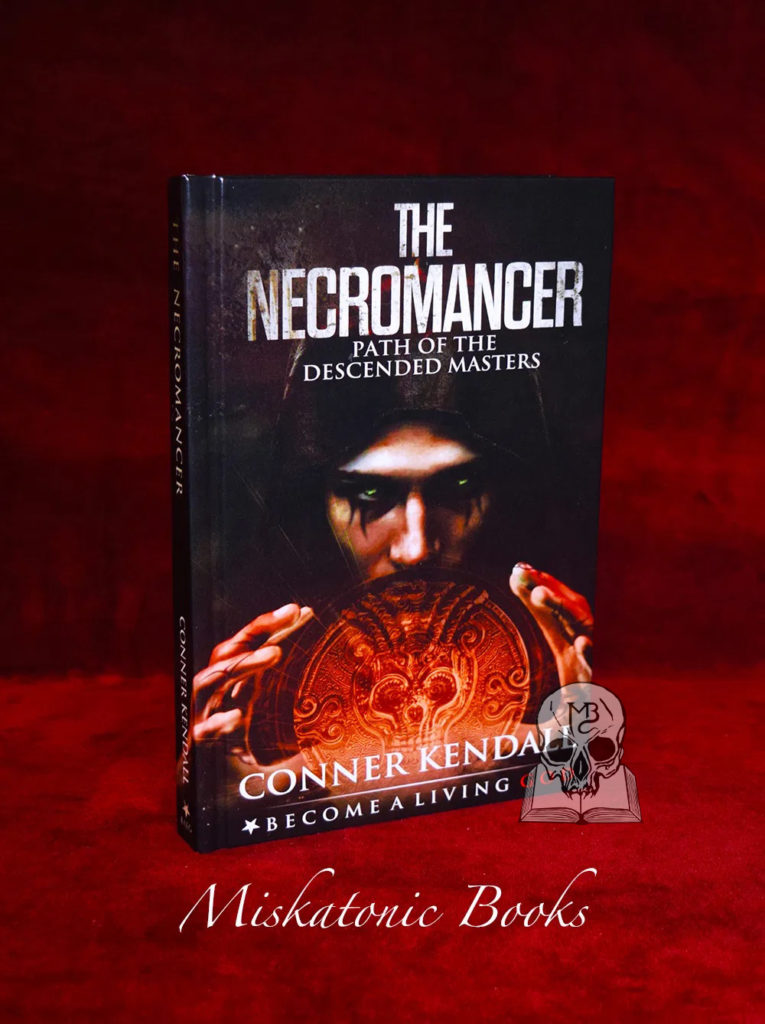 THE NECROMANCER: Path of the Descended Masters by Conner Kendall - Hardcover Edition