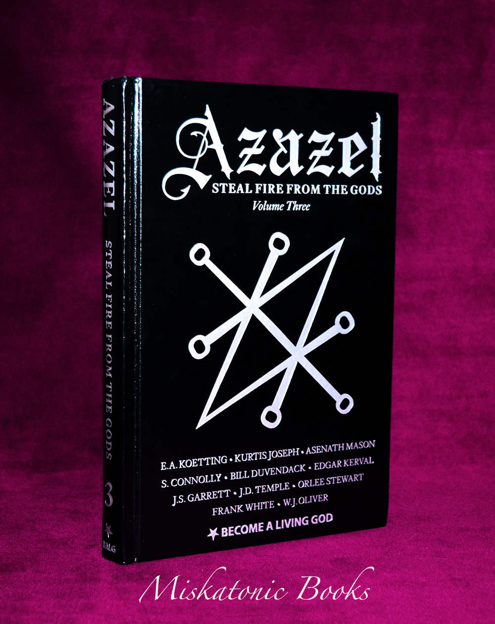 AZAZEL: Steal Fire From The Gods with E.A. Koetting, Asenath Mason, S. Connolly, Edgar Kerval, Bill Duvendack and more - Deluxe Signed Leather Bound Limited Edition