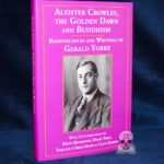 ALEISTER CROWLEY, THE GOLDEN DAWN AND BUDDHISM by Gerald Yorke (Limited Edition Hardcover)