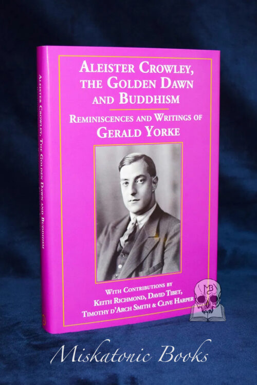 ALEISTER CROWLEY, THE GOLDEN DAWN AND BUDDHISM by Gerald Yorke (Limited Edition Hardcover)