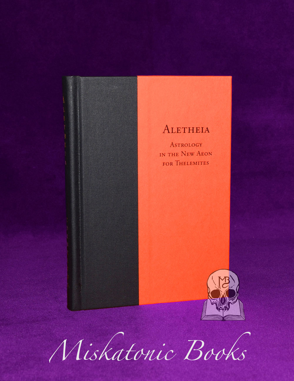 ALETHEIA. Astrology in the New Aeon for Thelemites by J. Edward Cornelius (Limited Edition Hardcover)