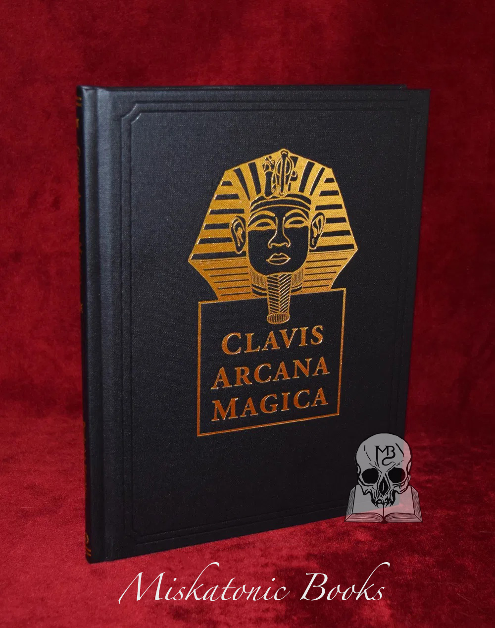 CLAVIS ARCANA MAGICA by Frederick Hockley, With an Introduction by Alan Thorogood (Limited Edition Hardcover)