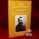 A MAGUS AMONG THE ADEPTS: Essays and Addresses by William Wynn Westcott (Limited Edition Hardcover)