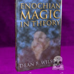 ENOCHIAN MAGIC IN THEORY by Dean F. Wilson - Limited Edition Hardcover