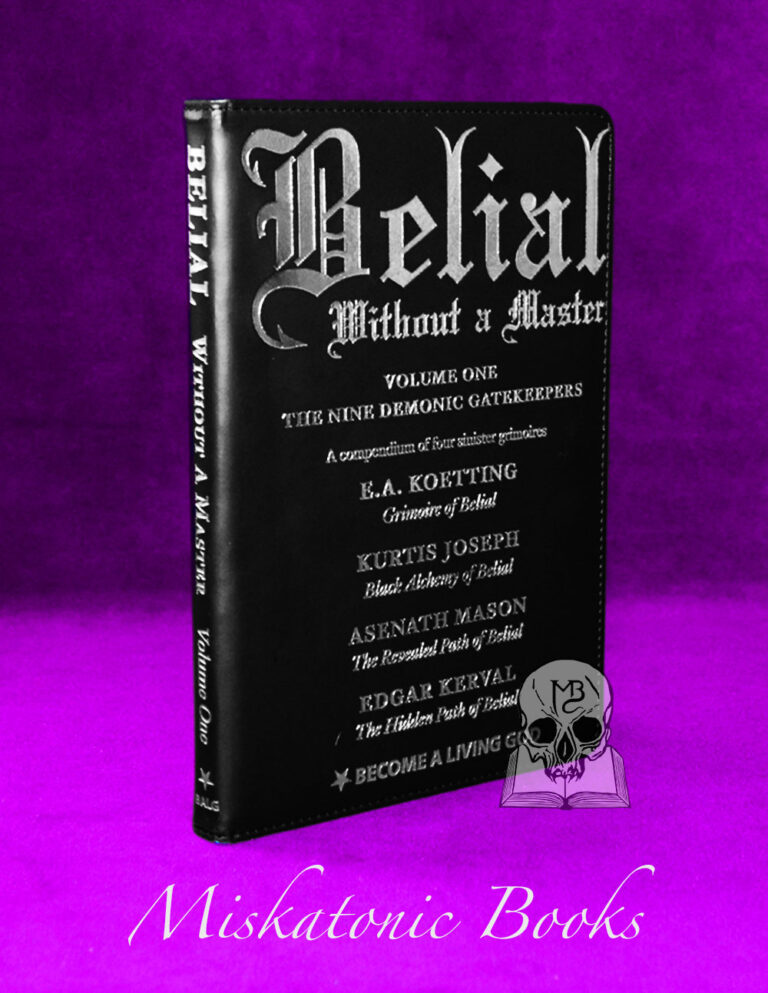 BELIAL: Without A Master - Volume 1 of The Nine Demonic Gatekeepers Saga  by E.A. Koetting, Asenath Mason, Edgar Kerval and more - Deluxe Leather Bound Hardcover Edition