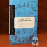 MAKING MAGIC IN ELIZABETHAN ENGLAND: Two Early Modern Vernacular Books of Magic by Frank Klaassen - Hardcover Edition