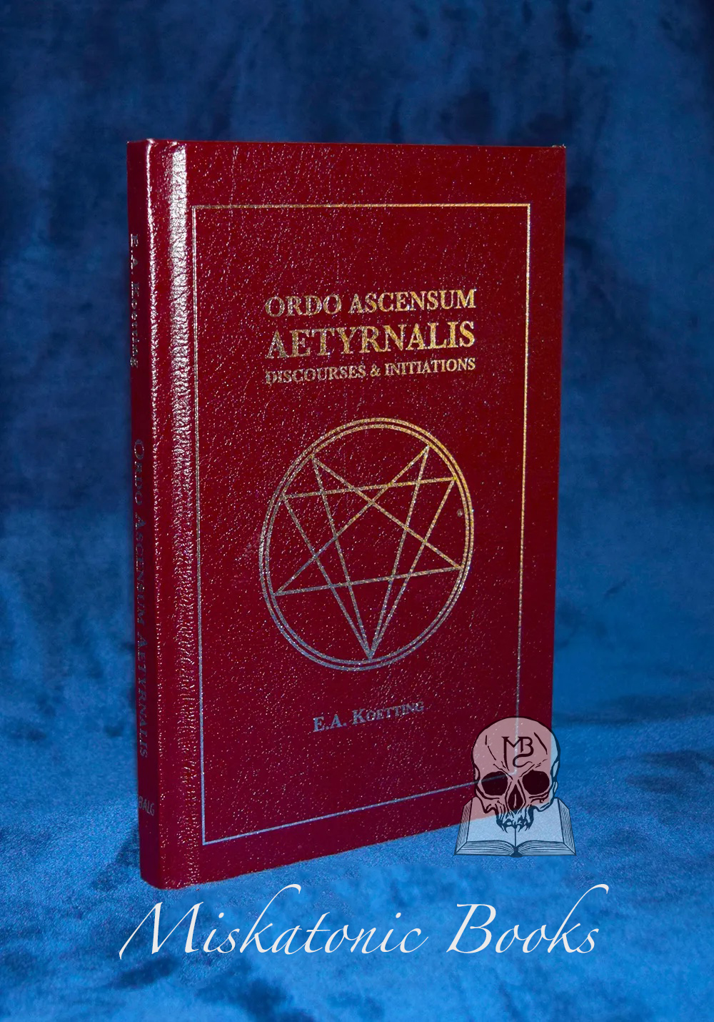 ORDO ASCENSUM AETYRNALIS by E. A. Koetting - Limited Edition Hardcover