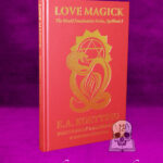 LOVE MAGICK SPELLBOOK (Book 1 in The World Domination Series) with E.A. Koetting, Rose Crowley, Maggie Moon - Hardcover Edition