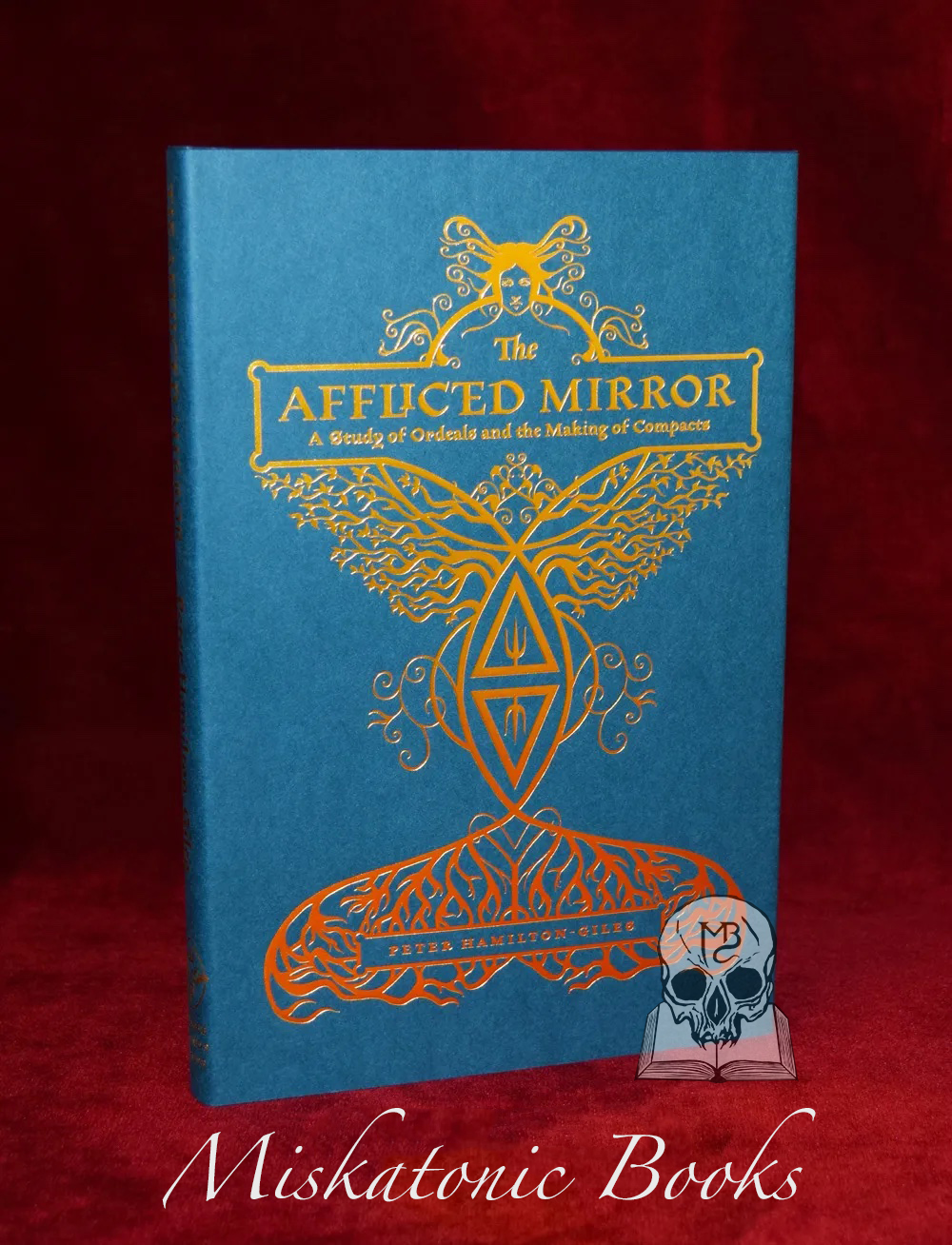 THE AFFLICTED MIRROR: A Study of Ordeals and the Making of Compacts by Peter Hamilton-Giles - Limited Edition Hardcover