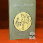 IDOLATRY RESTOR'D Witchcraft and the Image of Power by Daniel A Schulke (Limited Edition Hardcover)