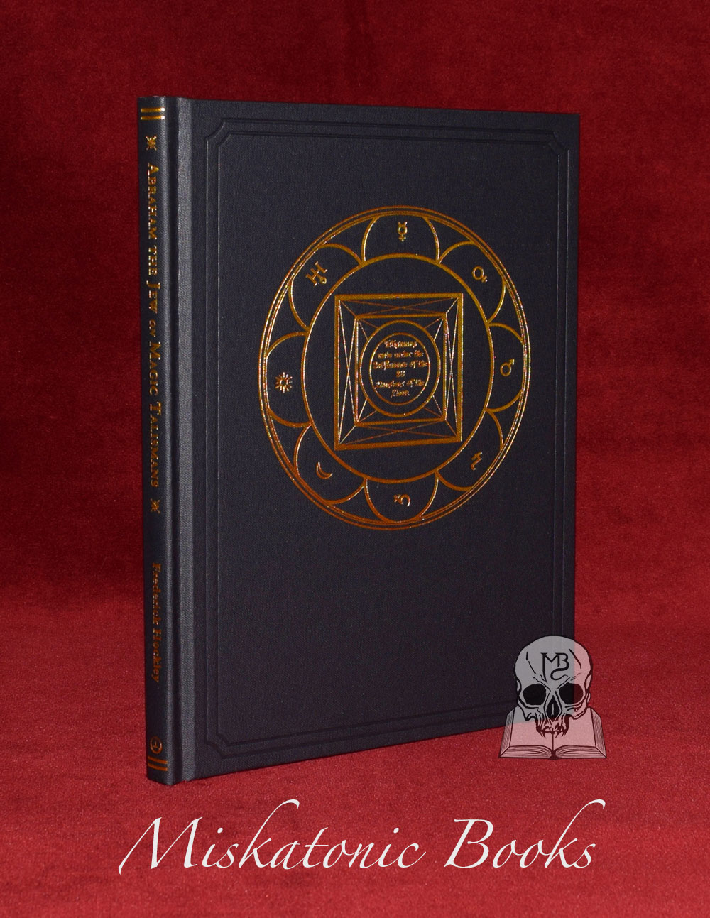 ABRAHAM THE JEW ON MAGIC TALISMANS by Frederick Hockley - Limited Edition Hardcover