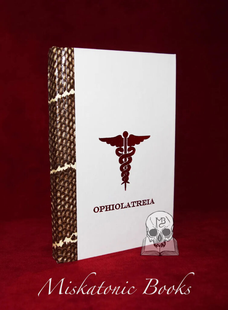 OPHIOLATREIA: An Account of the Rites and Mysteries Connected with the Origin, Rise, and Development of Serpent Worship in Various Parts of the World (Limited Edition Hardcover with Real Cobra Skin Spine)