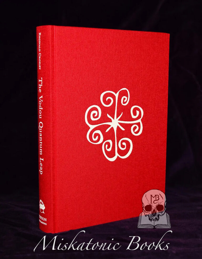 THE VODOU QUANTUM LEAP by Dr. Reginald Crosley (Revised and Expanded Limited Edition Hardcover)