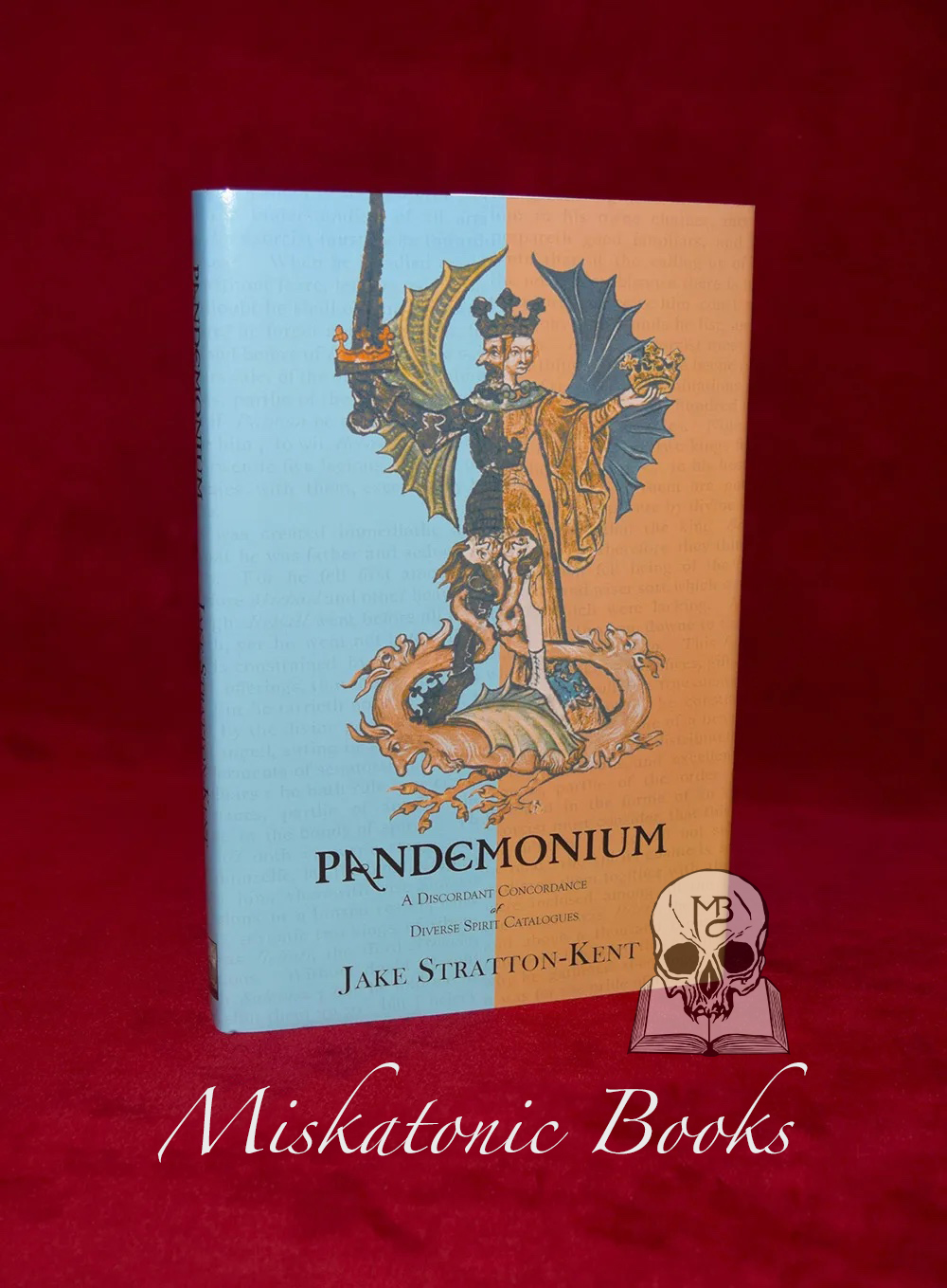 PANDEMONIUM: A Discordant Concordance of Diverse Spirit Catalogues by Jake Stratton-Kent (Hardcover Edition)