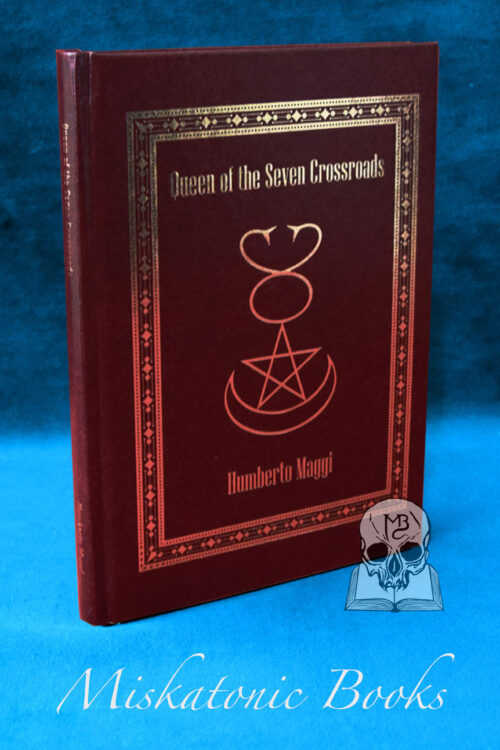 QUEEN OF THE SEVEN CROSSROADS by Humberto Maggi - Limited Edition Hardcover