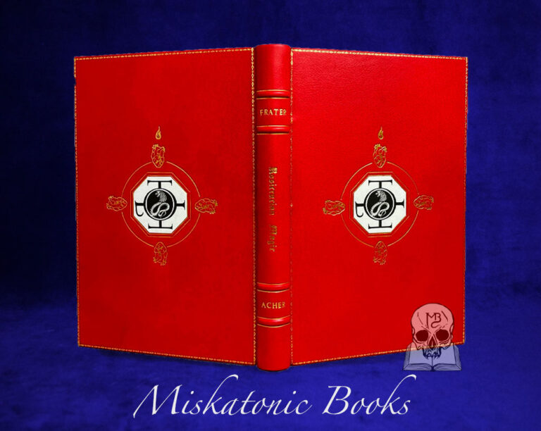 ROSICRUCIAN MAGIC: A Reader on Becoming Alike to the Angelic Mind by Frater Acher - Special Artisan Deluxe Leather Bound Edition (This is #1 of 33)