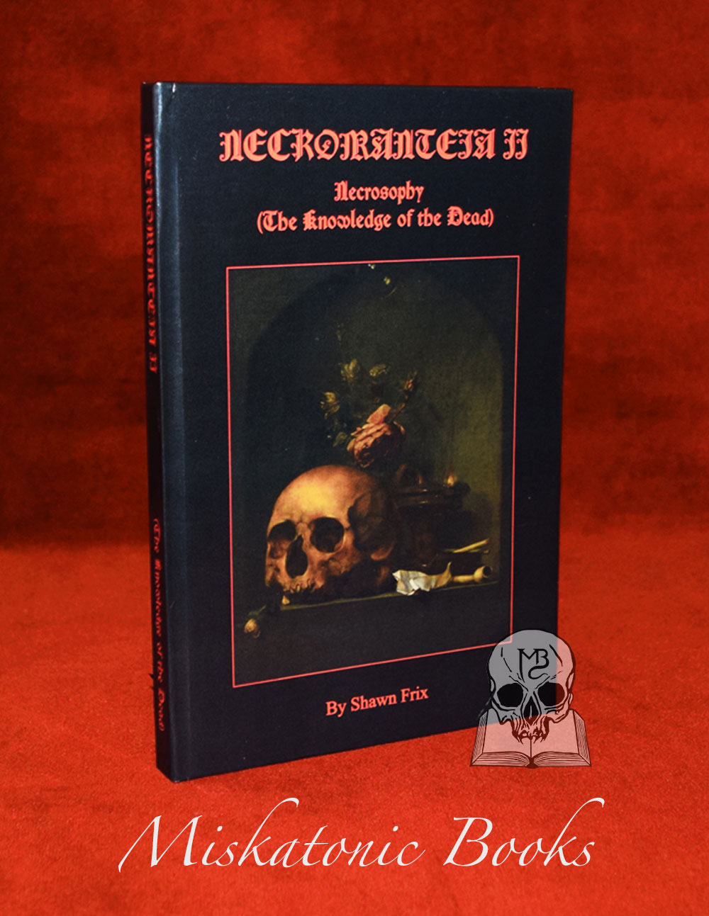 NECROMANTEIA Vol 2 "Necrosophy: Knowledge of the Dead" by Shawn Frix - Limited Edition Hardcover with Altar Cloth