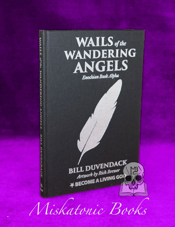 WAILS OF THE WANDERING ANGELS: Enochian Book Alpha by Bill Duvendack - Hardcover First Edition