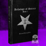 ANTHOLOGY OF SORCERY: BOOK I with E.A. Koetting, Lon Milo DuQuette, S. Connolly and many more (Limited Edition Hardcover)