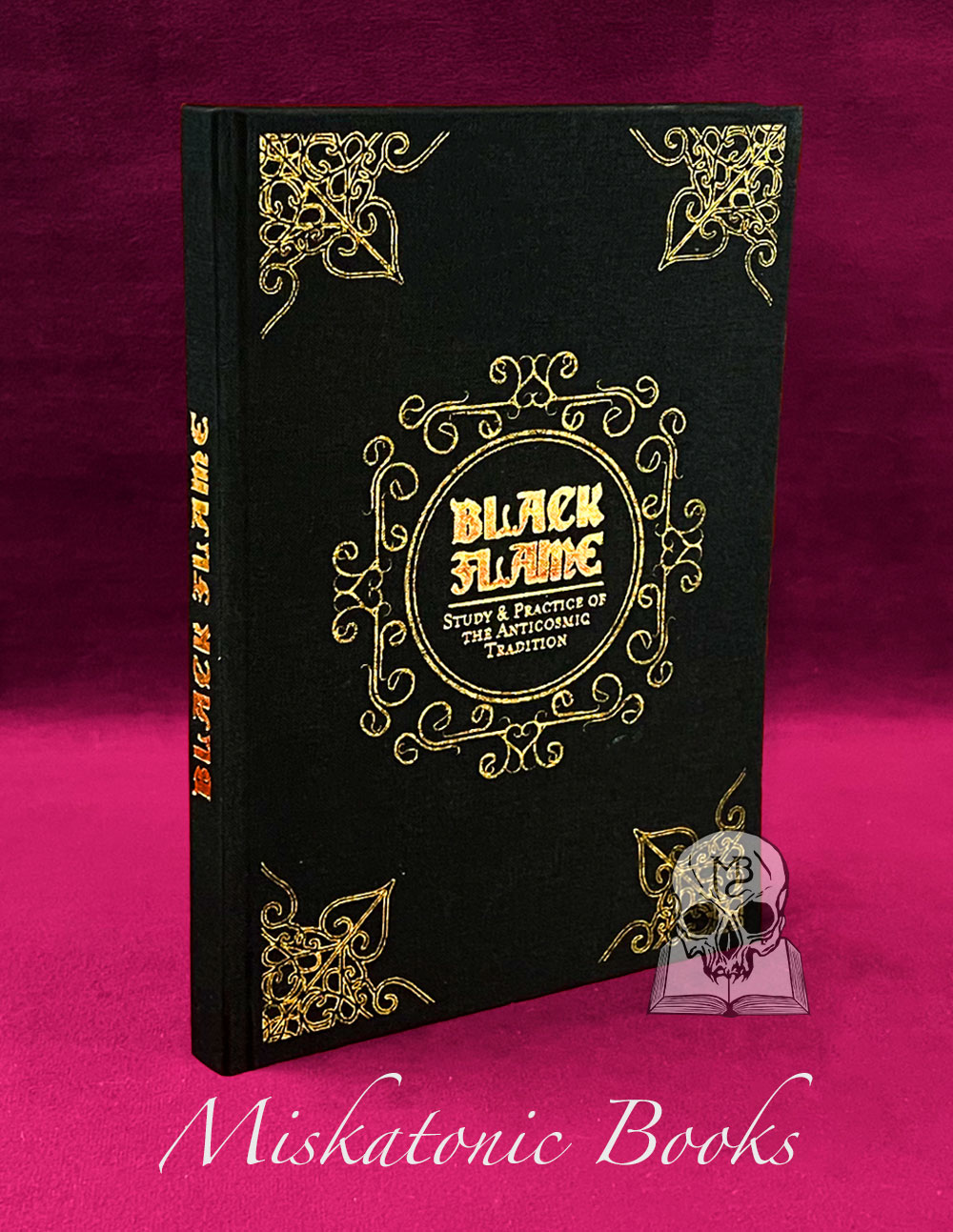 BLACK FLAME: Study & Practice of the Anticosmic Tradition by Tau To Naas - Limited Edition Hardcover