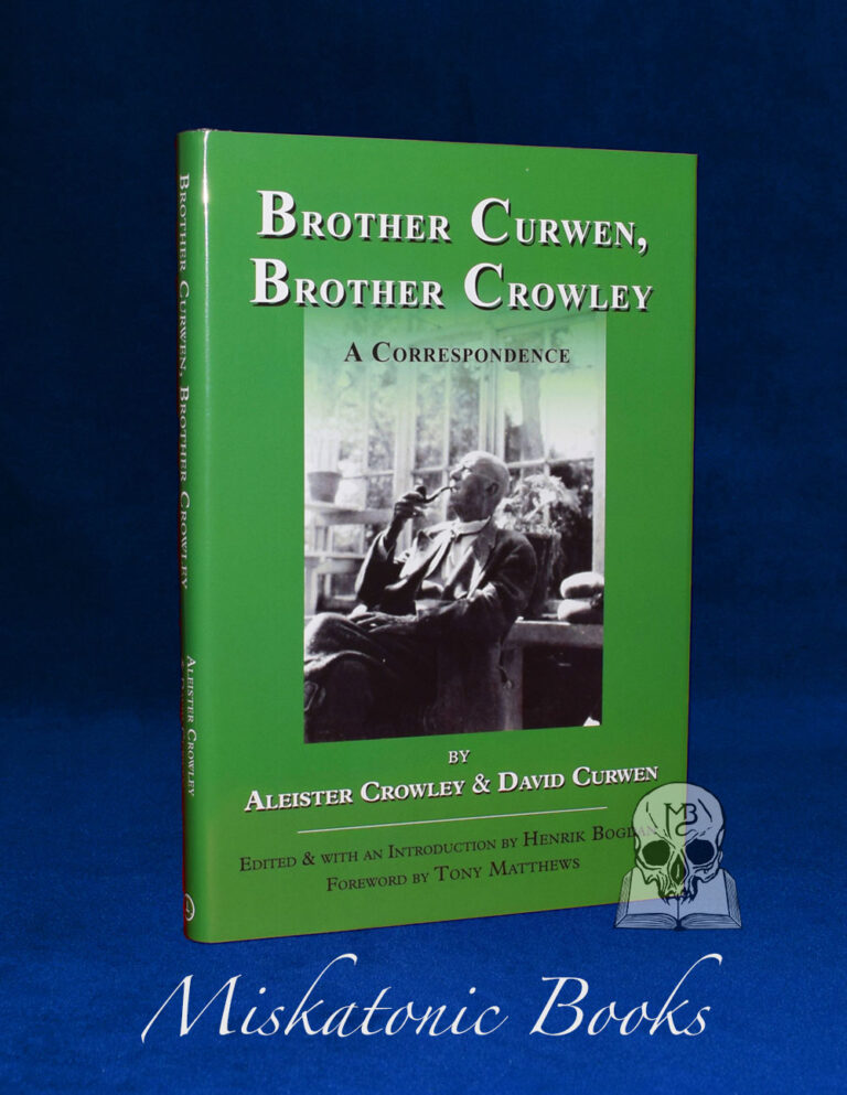 BROTHER CURWEN, BROTHER CROWLEY, A CORRESPONDENCE by edited with introduction by Henrik Bogdan - Limited Edition Hardcover