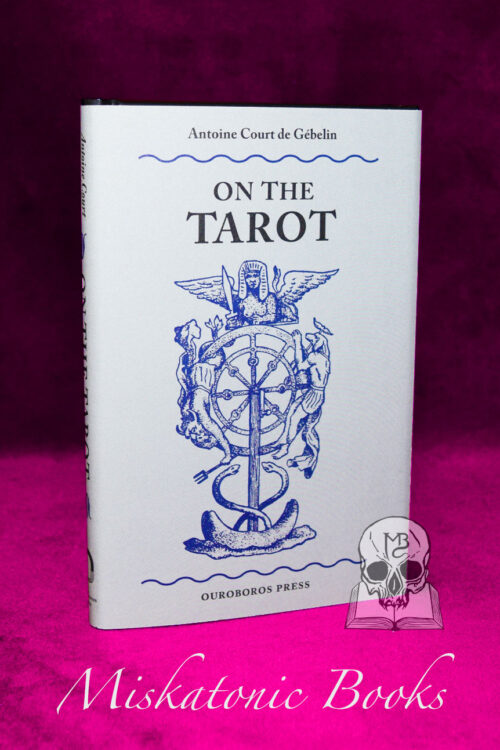 ON THE TAROT by Antoine Court de Gebelin (Limited Edition Hardcover)