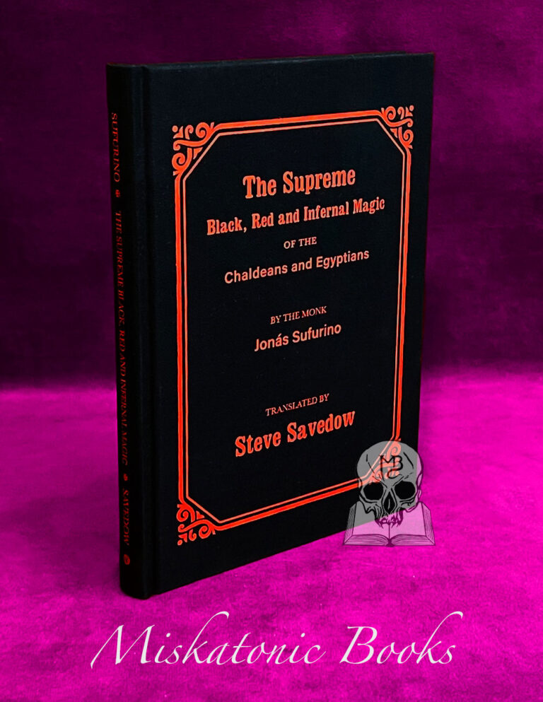 THE SUPREME BLACK, RED AND INFERNAL MAGIC OF THE CHALDEANS AND EGYPTIANS by Jonás Sufurino Translated by Steve Savedow - Hardcover Edition