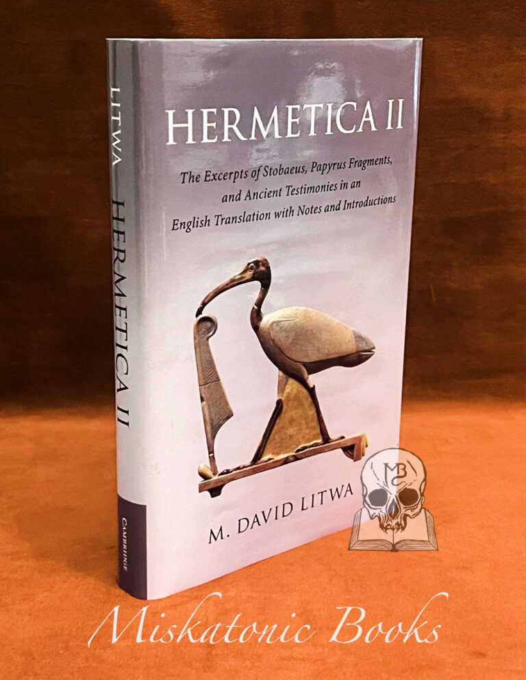 HERMETICA II: The Excerpts of Stobaeus, Papyrus Fragments, and Ancient Testimonies in an English Translation with Notes and Introduction (Hardcover First Edition)