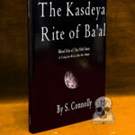 KASDEYA RITE OF BA'AL: Blood Rite of the Fifth Satan by S. Connolly - Hardcover Edition