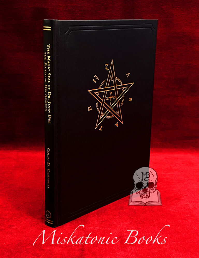 THE MAGIC SEAL OF DR. JOHN DEE: The Sigillum Dei Aemeth. (Limited Edition Hardcover)