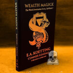 WEALTH MAGICK by E.A. Koetting and Conner Kendall - Hardcover Edition