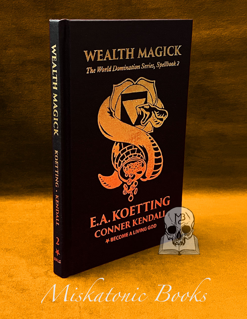 WEALTH MAGICK by E.A. Koetting and Conner Kendall - Hardcover Edition