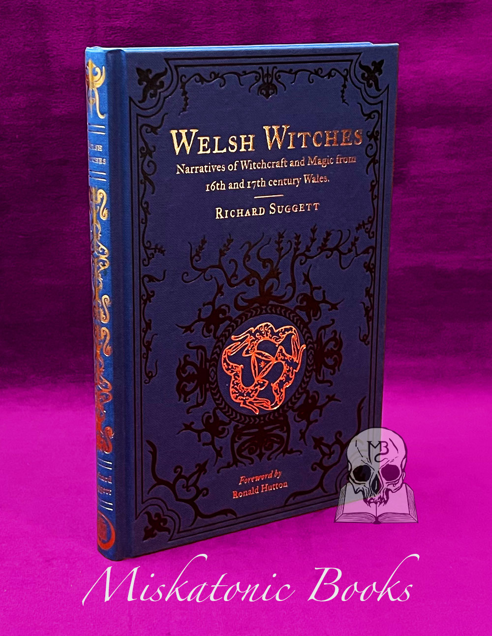 WELSH WITCHES: Narratives of Witchcraft and Magic from 16th and 17th Century Wales by Richard Suggett - Limited Edition Hardcover