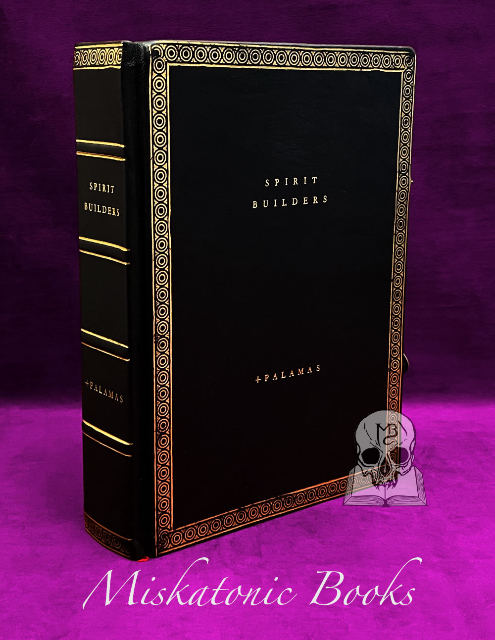 SPIRIT BUILDERS by Palamas : A Free Illuminist Approach to the Antient & Primitive Rite of Memphis Misraim - Deluxe Edition Bound in Leather with Metal Clasps