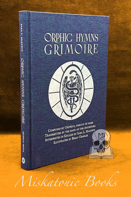 ORPHIC HYMNS GRIMOIRE Interpreted by Sara L. Mastros - Limited Edition Hardcover