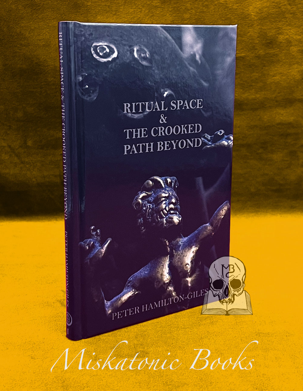 RITUAL SPACE AND THE CROOKED PATH BEYOND by Peter Hamilton-Giles - Limited Edition Hardcover