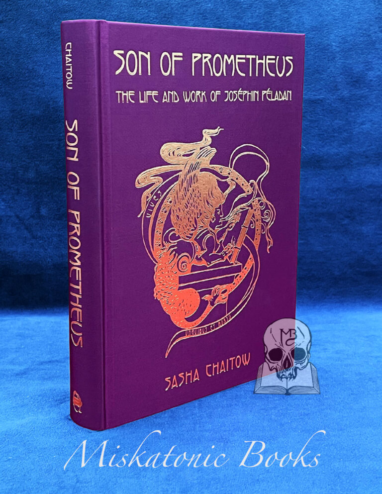 SON OF PROMETHEUS: The Life and Work of Joséphin Péladan by Dr. Sasha Chaitow - Limited Edition Hardcover