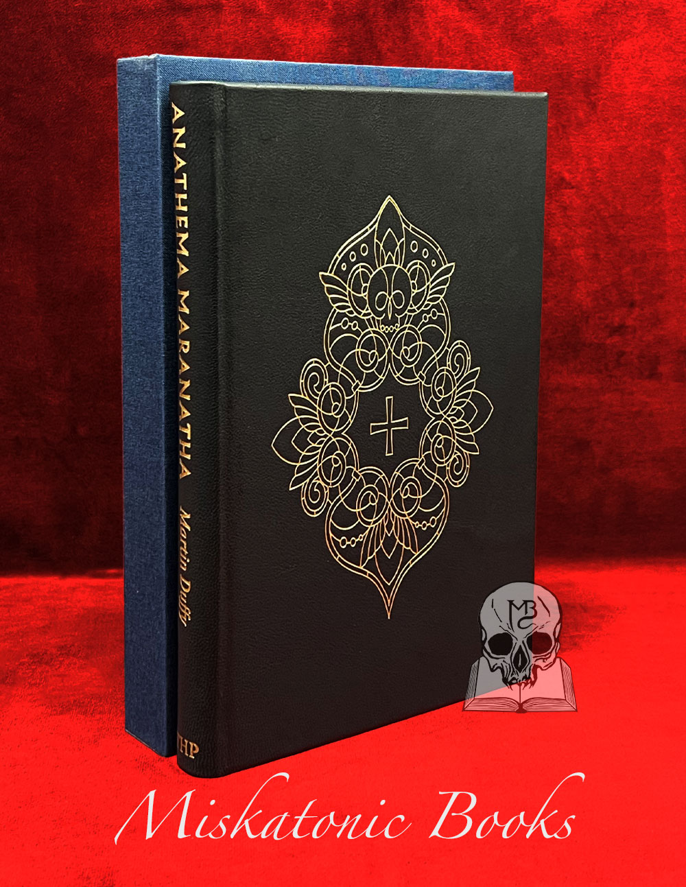 ANATHEMA MARANATHA: Christianity and the Imprecatory Arts by Martin Duffy - Deluxe Special Limited Edition Hardcover Bound in Goat with Custom Slipcase