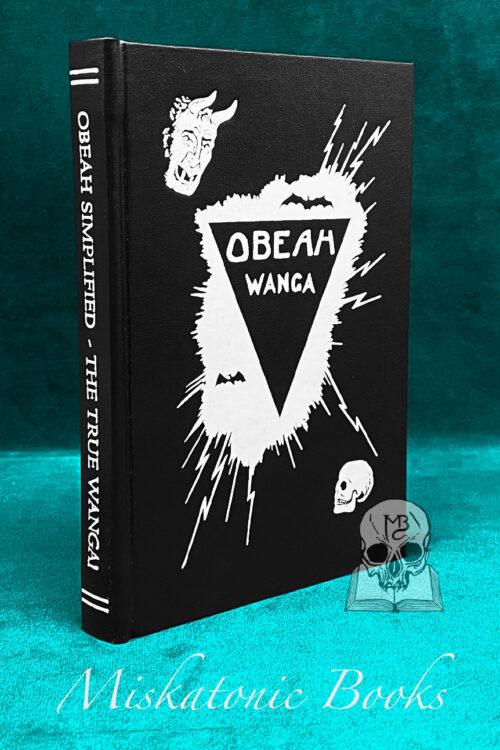 OBEAH SIMPLIFIED, THE TRUE WANGA by Professor Myal Djumboh Cassecabarie (Deluxe Leather Bound Limited Edition Hardcover)