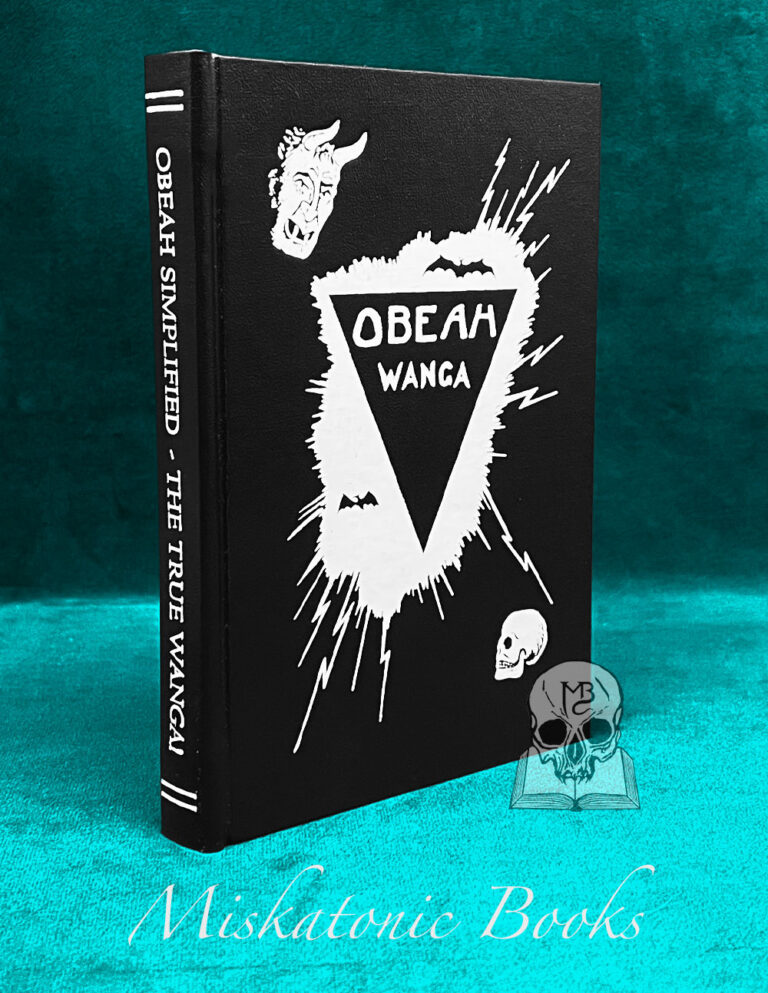 OBEAH SIMPLIFIED, THE TRUE WANGA by Professor Myal Djumboh Cassecabarie (Deluxe Leather Bound Limited Edition Hardcover)