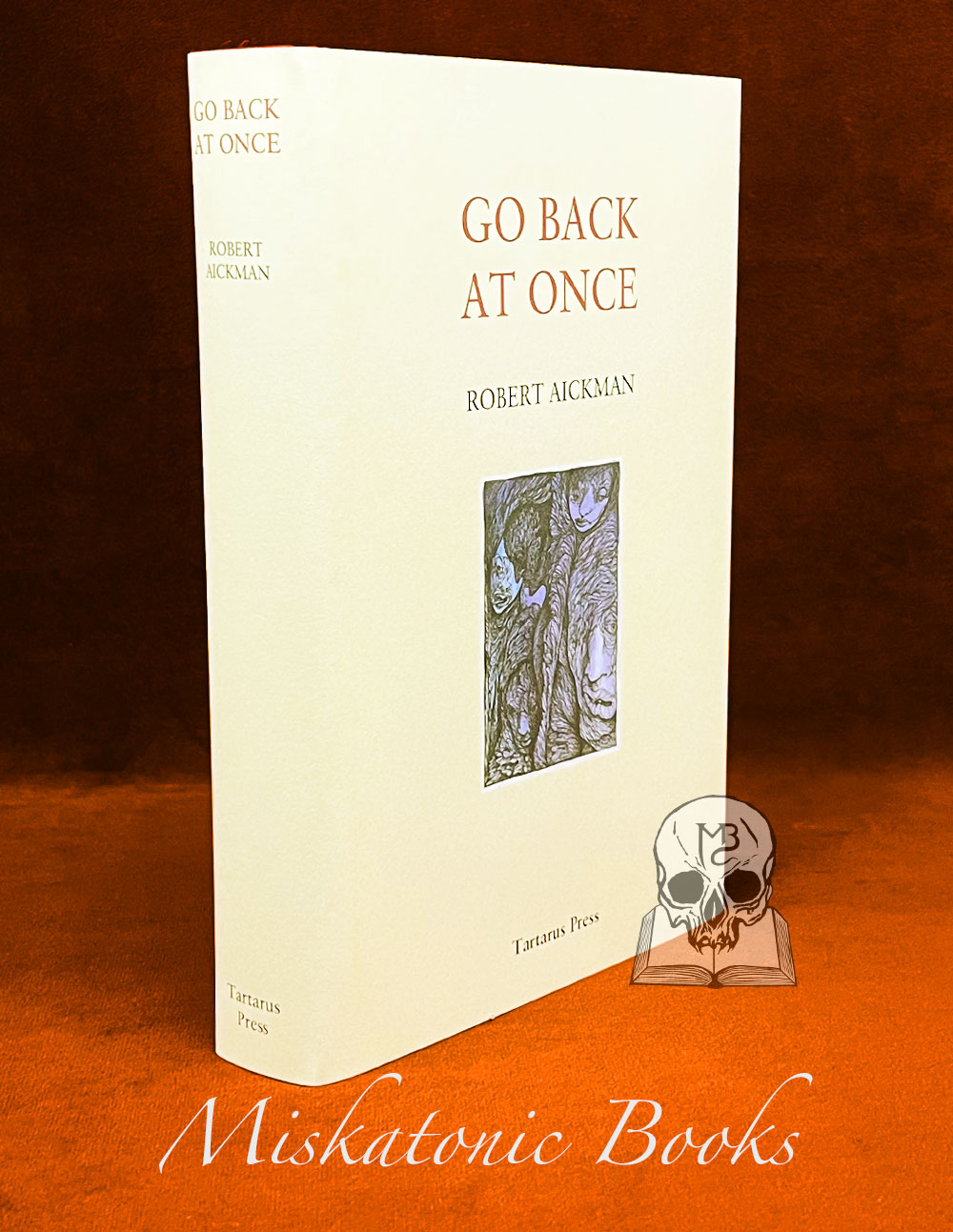 GO BACK AT ONCE by Robert Aickman - Hardcover Edition Limited To 500 Copies