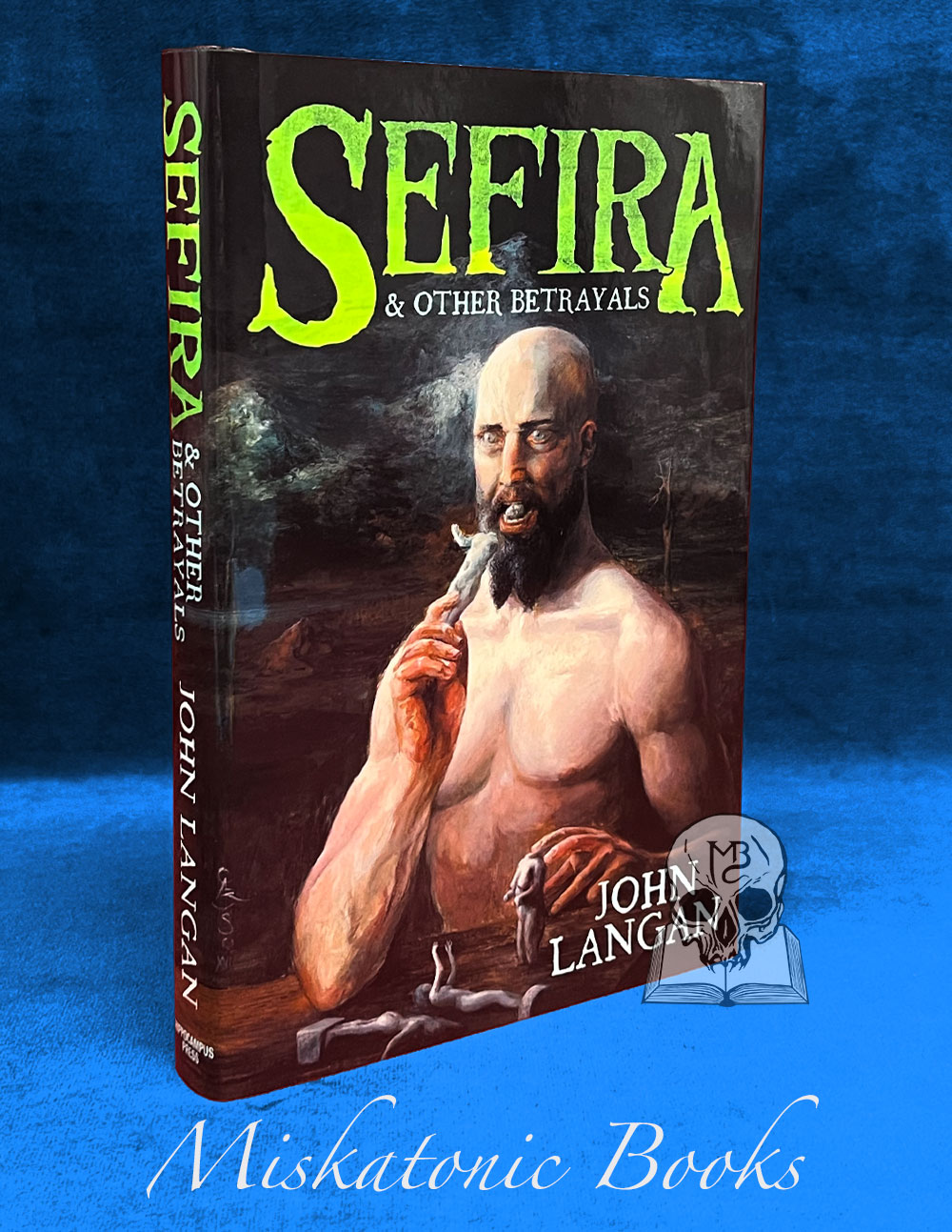 Sefira and Other Betrayals by John Langan - Limited Edition Hardcover