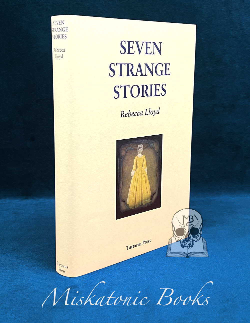 SEVEN STRANGE STORIES by Rebecca Lloyd - Hardcover Edition Limited To 300 Copies